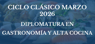 MODALIDAD CLÁSICA - MARZO 2026 [DIPLO GASTRONOMIA Y ALTA COCINA]