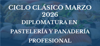 MODALIDAD CLÁSICA - MARZO 2026 [DIPLO PASTELERIA Y PANADERIA PROFESIONAL]