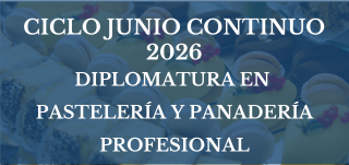 NUEVO CICLO CONTINUO - JUNIO 2026 [DIPLO PASTELERIA Y PANADERIA PROFESIONAL]